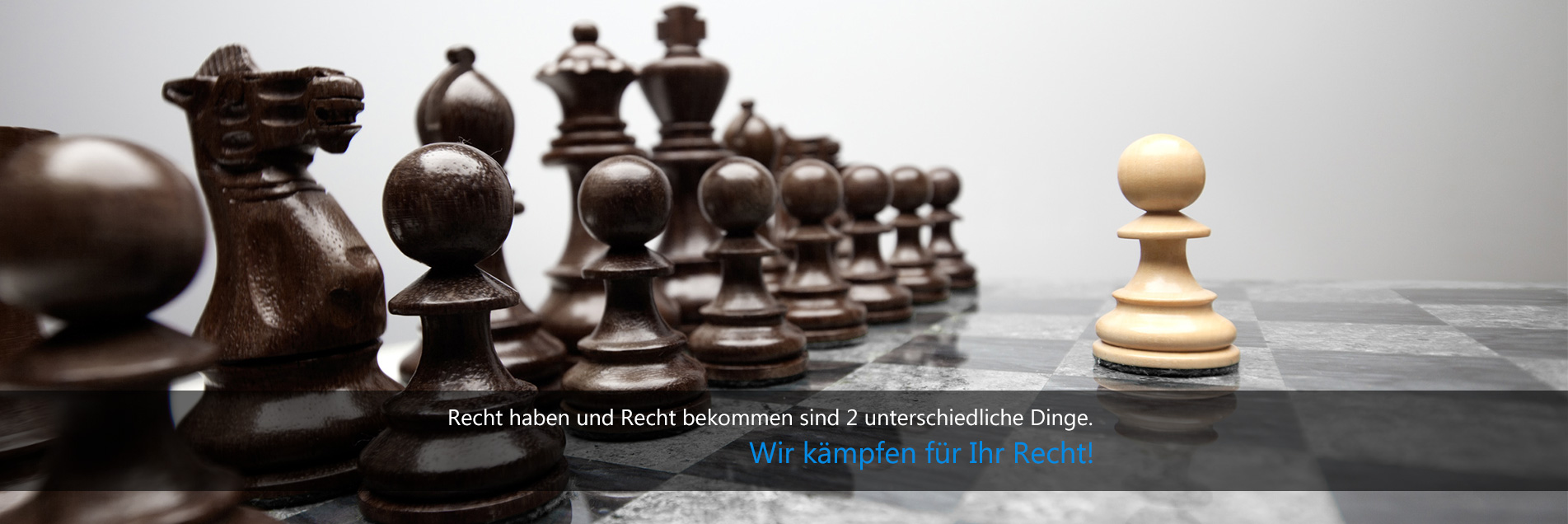 Recht haben und Recht bekommen sind 2 unterschiedliche Dinge. Wir kämpfen für Ihr Recht!